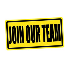 Join our team black stamp text on yellow