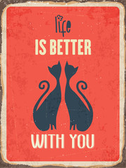 Retro metal sign "Life is better with you"