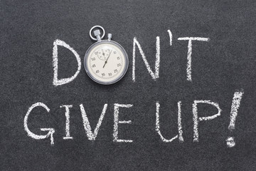 don&rsquo;t give up