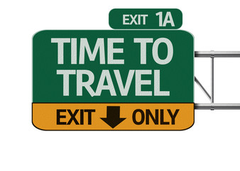 Fototapeta premium Time To Travel road sign isolated on white