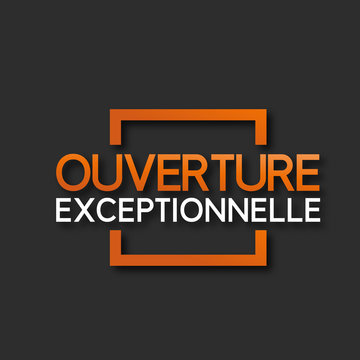 ouverture exceptionnelle