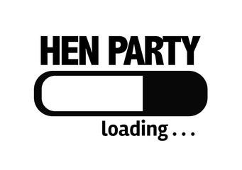 Progress Bar Loading with the text: Hen Party