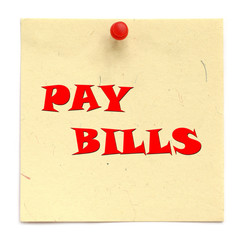 PAY BILLS written in a notice
