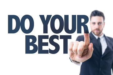 Business man pointing the text: Do Your Best