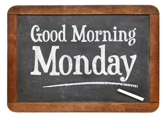 Obraz premium Good Morning Monday on blackboard