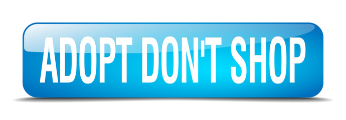 adopt don't shop blue square 3d realistic isolated web button