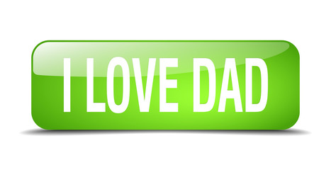 i love dad green square 3d realistic isolated web button
