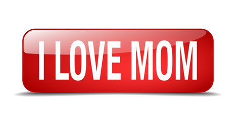 i love mom red square 3d realistic isolated web button
