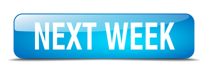 next week blue square 3d realistic isolated web button
