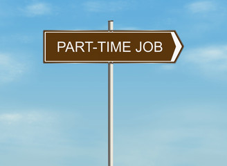 Part time job. Road sign on the sky background. 
