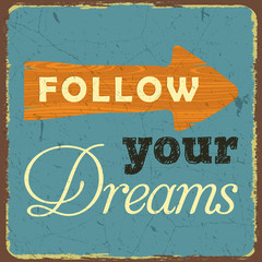 Vintage style poster, Follow Your Dreams