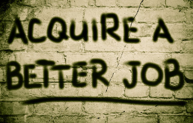Acquire A Better Job Concept