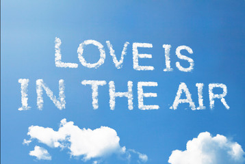 Love is in the air cloud word on sky