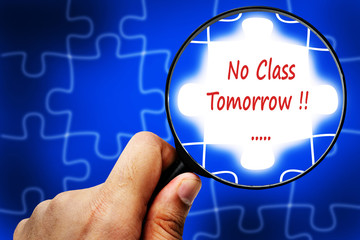 No Class Tomorrow word. Magnifier and puzzles.