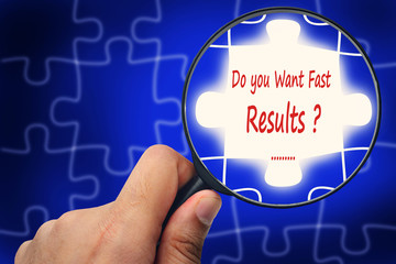 Do you Want Fast Results word. Magnifier and puzzles.