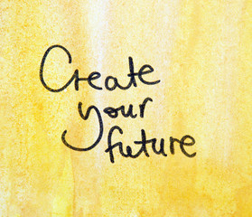 create your future