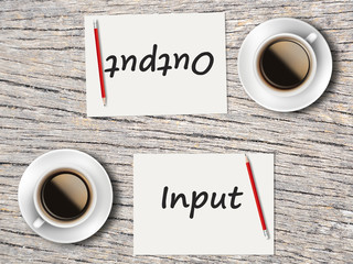 Business Concept : Comparison between input and output