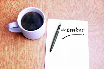 Coffee, pen and notes write member