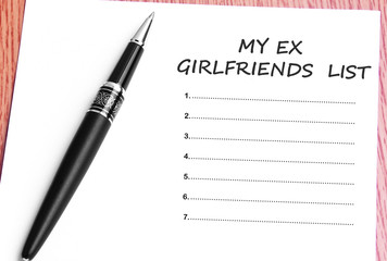 Pen  and notes paper with my ex girlfriends list