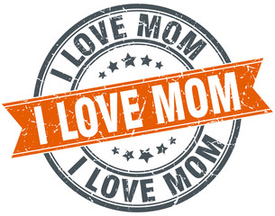 i love mom round orange grungy vintage isolated stamp