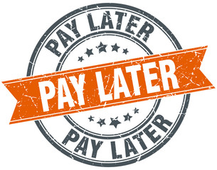pay later round orange grungy vintage isolated stamp