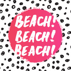 Hand drawn summer quote. Beach. 