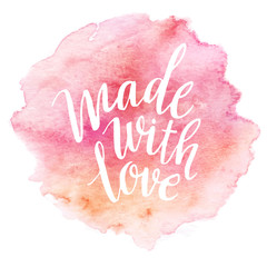 Made with love. Watercolor lettering. Vector illustration