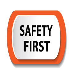 Safety First sign