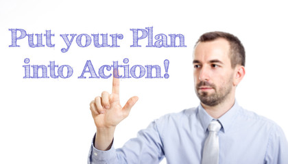 Put your plan into action