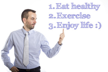 Eat healthy, exercise, Enjoy life