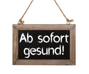 Ab sofort gesund! Holzschild freigestellt