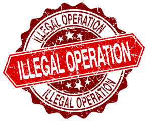 Obraz premium illegal operation red round grunge stamp on white
