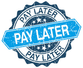 pay later blue round grunge stamp on white