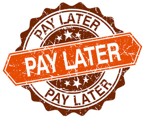 pay later orange round grunge stamp on white