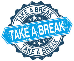 take a break blue round grunge stamp on white