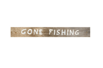 Gone Fishing sign isolated on white