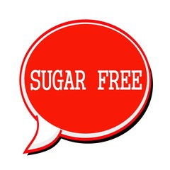 SUGAR FREE white stamp text on red Speech Bubble