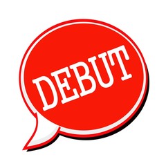 DEBUT white stamp text on red Speech Bubble
