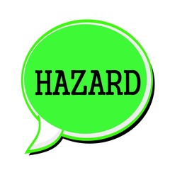 HAZARD black stamp text on green Speech Bubble