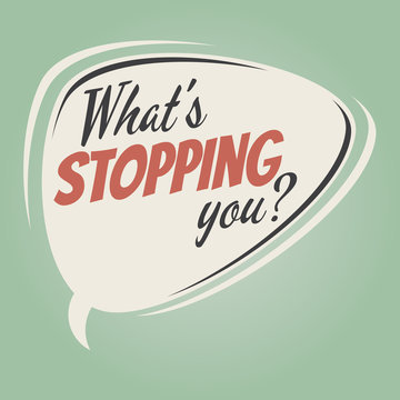 what's stopping you retro speech bubble
