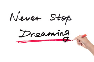 Never stop dreaming