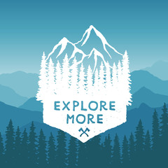 hand drawn wilderness typography poster with mountains and pine trees. explore more. artwork for hipster wear. vector Inspirational illustration on mountain background