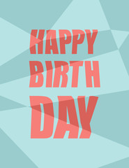 Happy birthday. Damaged background, broken letters. Vector illus