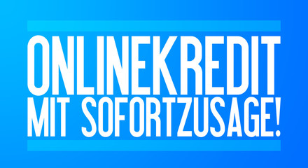 Onlinekredit mit Sofortzusage! 