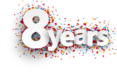 Eight years paper confetti sign.