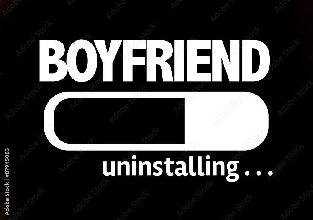 Fototapete Progress Bar Uninstalling with the text: Boyfriend