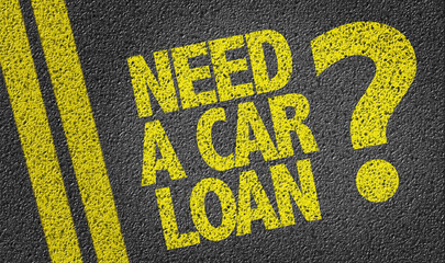 Need a Car Loan? written on the road