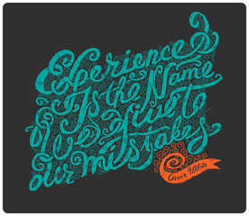 Calligraphic hand drawn type. "Experience is the name we give to our mistakes". Oscar Wilde quote. On dark background. 