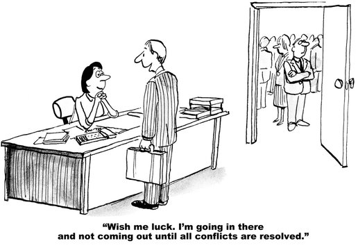 Business cartoon showing a manager talking to a woman and behind him a room full of people.  He says, 'wish me luck.  I'm going in there and not coming out until all conflicts are resolved'.