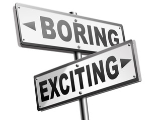 exciting or boring